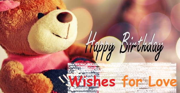 Happy Birthday Wishes For Love (Happy Birthday Quotes For Loverhow much you mean to me