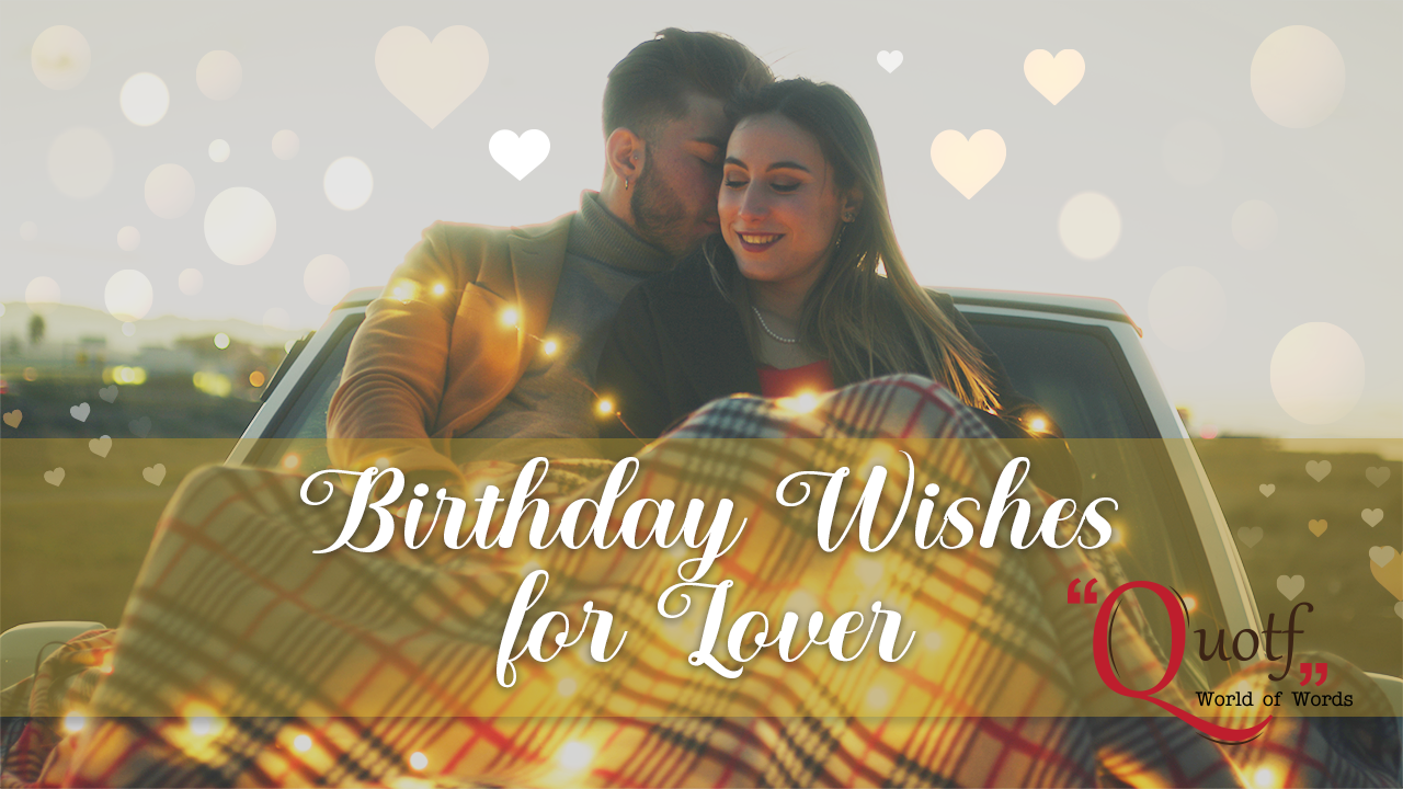 Romantic Birthday Wishes For Lover (Sweet Love Messages)